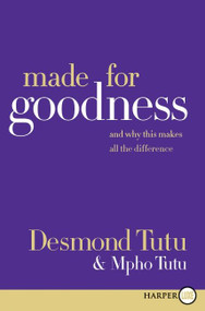Made for Goodness (And Why This Makes All the Difference) - 9780061946257 by Desmond Tutu, Mpho Tutu, 9780061946257