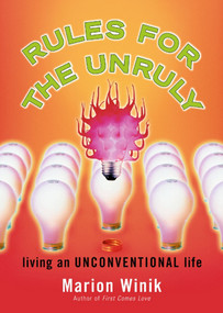 Rules for the Unruly (Living an Unconventional Life) by Marion Winik, 9780743216036