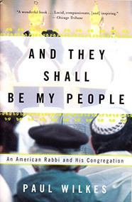 And They Shall Be My People (An American Rabbi and His Congregation) by Paul Wilkes, 9780802137258