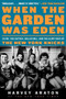 When the Garden Was Eden (Clyde, the Captain, Dollar Bill, and the Glory Days of the New York Knicks) by Harvey Araton, 9780061956249