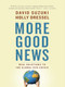 More Good News (Real Solutions to the Global Eco-Crisis) by David Suzuki, Holly Dressel, 9781553654759