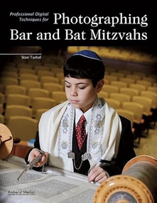 Professional Digital Techniques for Photographing Bar and Bat Mitzvahs by Stan Turkel, 9781584282709