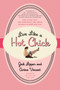 Live Like a Hot Chick (How to Feel Sexy, Find Confidence, and Create Balance at Work and Play) by Jodi Lipper, Cerina Vincent, 9780061959073