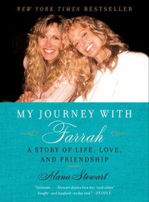 My Journey with Farrah (A Story of Life, Love, and Friendship) by Alana Stewart, 9780061960598