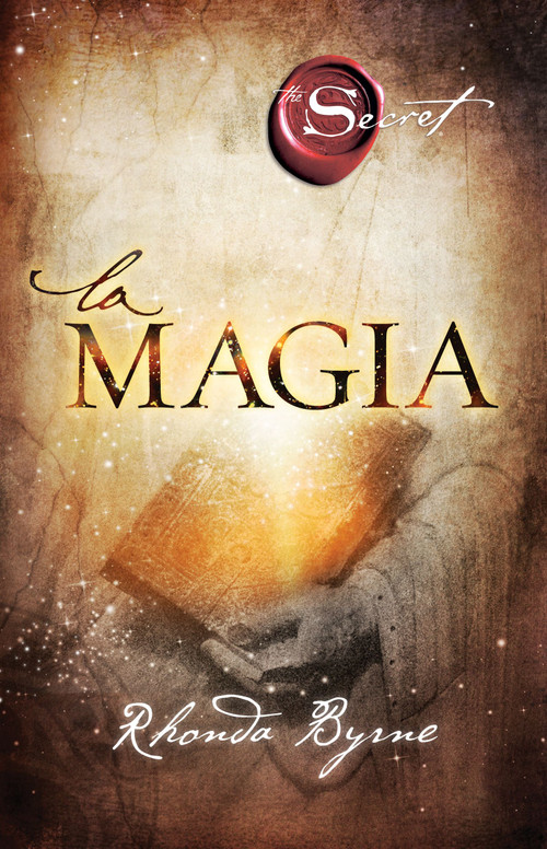 La magia (Spanish Edition) by Rhonda Byrne, 9781451683776