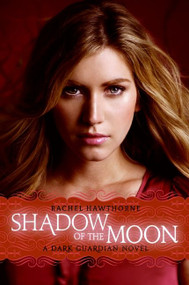 Dark Guardian #4: Shadow of the Moon by Rachel Hawthorne, 9780061962905