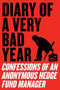 Diary of a Very Bad Year (Confessions of an Anonymous Hedge Fund Manager) by Anonymous Hedge Fund Manager, n+1, Keith Gessen, 9780061965302