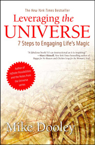 Leveraging the Universe (7 Steps to Engaging Life's Magic) by Mike Dooley, 9781582703152