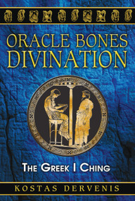 Oracle Bones Divination (The Greek I Ching) by Kostas Dervenis, 9781620551011