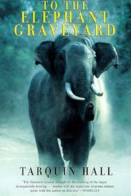 To the Elephant Graveyard by Tarquin Hall, 9780802138354