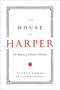 The House of Harper (The Making of a Modern Publisher) by Eugene Exman, 9780061936661