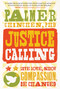 Justice Calling (Live Love, Show Compassion, Be Changed) by Palmer Chinchen, 9781476761992