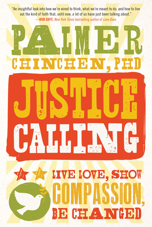 Justice Calling (Live Love, Show Compassion, Be Changed) by Palmer Chinchen, 9781476761992