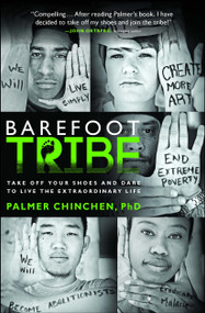 Barefoot Tribe (Take Off Your Shoes and Dare to Live the Extraordinary Life) by Palmer Chinchen, 9781476761954