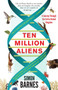 Ten Million Aliens (A Journey Through the Entire Animal Kingdom) - 9781501117183 by Simon Barnes, 9781501117183