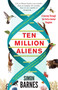 Ten Million Aliens (A Journey Through the Entire Animal Kingdom) - 9781501117183 by Simon Barnes, 9781501117183
