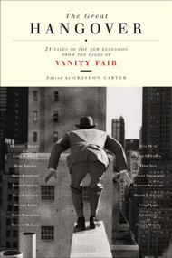 The Great Hangover (21 Tales of the New Recession from the Pages of Vanity Fair) by Vanity Fair, Graydon Carter, 9780061964428