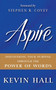 Aspire (Discovering Your Purpose Through the Power of Words) by Kevin Hall, 9780061964541