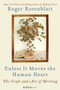 Unless It Moves the Human Heart (The Craft and Art of Writing) by Roger Rosenblatt, 9780061965616