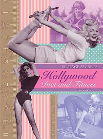Hollywood Diet and Fitness: Vintage Secrets by Laura Slater, 9780859655026