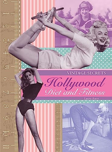 Hollywood Diet and Fitness: Vintage Secrets by Laura Slater, 9780859655026