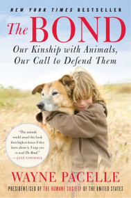 The Bond (Our Kinship with Animals, Our Call to Defend Them) by Wayne Pacelle, 9780061969805
