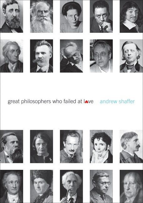 Great Philosophers Who Failed at Love by Andrew Shaffer, 9780061969812
