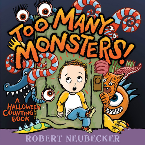 Too Many Monsters! (A Halloween Counting Book) by Robert Neubecker, Robert Neubecker, 9781442401723