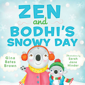 Zen and Bodhi's Snowy Day by Gina Bates Brown, Sarah Jane Hinder, 9781614291657