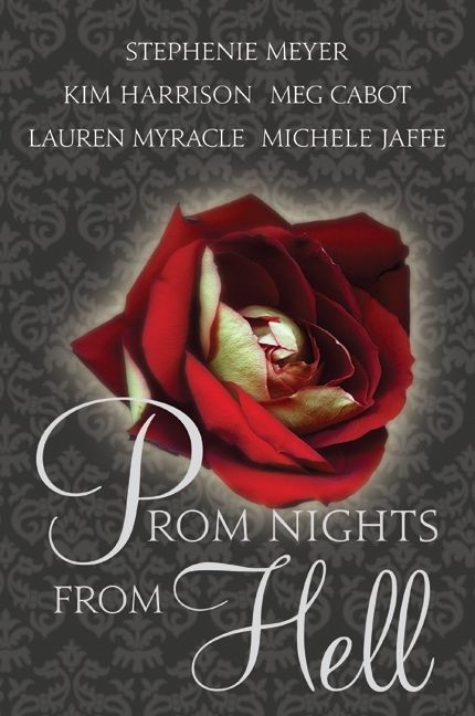 Prom Nights from Hell by Stephenie Meyer, Kim Harrison, Meg Cabot, Lauren Myracle, Michele Jaffe, 9780061976001