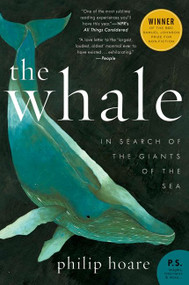 The Whale (In Search of the Giants of the Sea) by Philip Hoare, 9780061976209