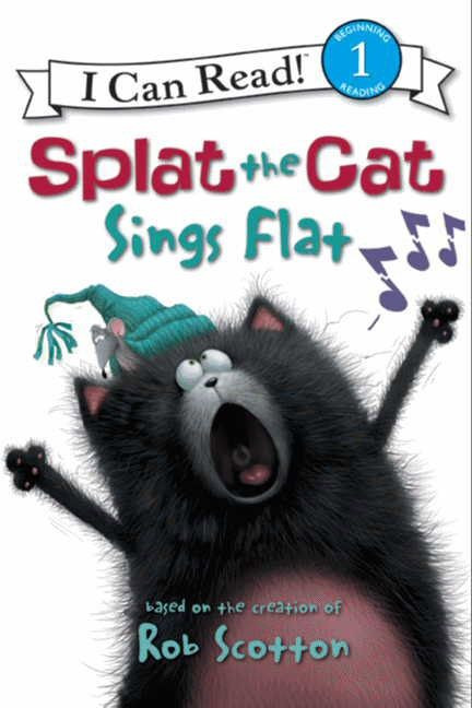 Splat the Cat: Splat the Cat Sings Flat by Rob Scotton, Rob Scotton, 9780061978531