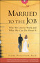 Married to the Job (Why We Live to Work and What We Can Do About It) by Ilene Philipson, 9780743215794