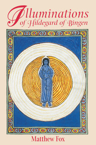 Illuminations of Hildegard of Bingen by Matthew Fox, 9781879181977