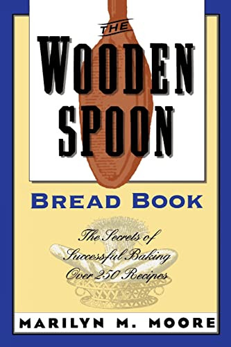 The Wooden Spoon Bread Book (The Secrets of Successful Baking) by Marilyn M. Moore, 9780871135056