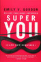 Super You (Release Your Inner Superhero) by Emily V Gordon, 9781580055758