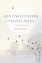 Zen Encounters with Loneliness by Terrance Keenan, 9781614291862