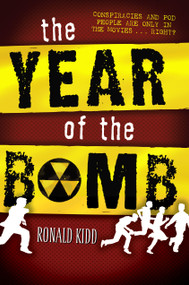 The Year of the Bomb by Ronald Kidd, 9781416958925