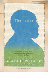 The Pastor (A Memoir) by Eugene H. Peterson, 9780061988219