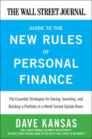 The Wall Street Journal Guide to the New Rules of Personal Finance by Dave Kansas, 9780061986321