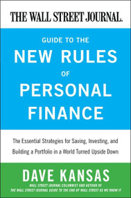 The Wall Street Journal Guide to the New Rules of Personal Finance by Dave Kansas, 9780061986321