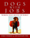 Dogs with Jobs by Kim Kachanoff, Merrily Weisbord, 9781451688085