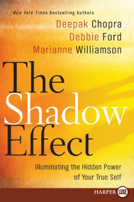 The Shadow Effect (Illuminating the Hidden Power of Your True Self) - 9780061979613 by Deepak Chopra, Marianne Williamson, Debbie Ford, 9780061979613