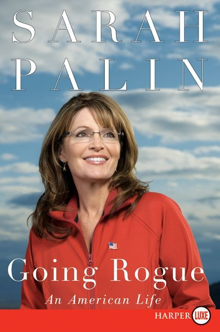 Going Rogue (An American Life) - 9780061979552 by Sarah Palin, 9780061979552