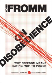 On Disobedience (Why Freedom Means Saying "No" to Power) by Erich Fromm, 9780061990458