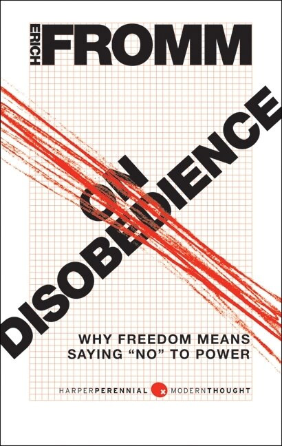 On Disobedience (Why Freedom Means Saying "No" to Power) by Erich Fromm, 9780061990458