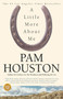 A   Little More About Me by Pam Houston, 9780743406338