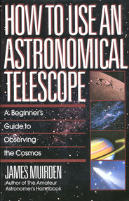 How To Use An Astronomical Telescope by James Muirden, 9780671664046