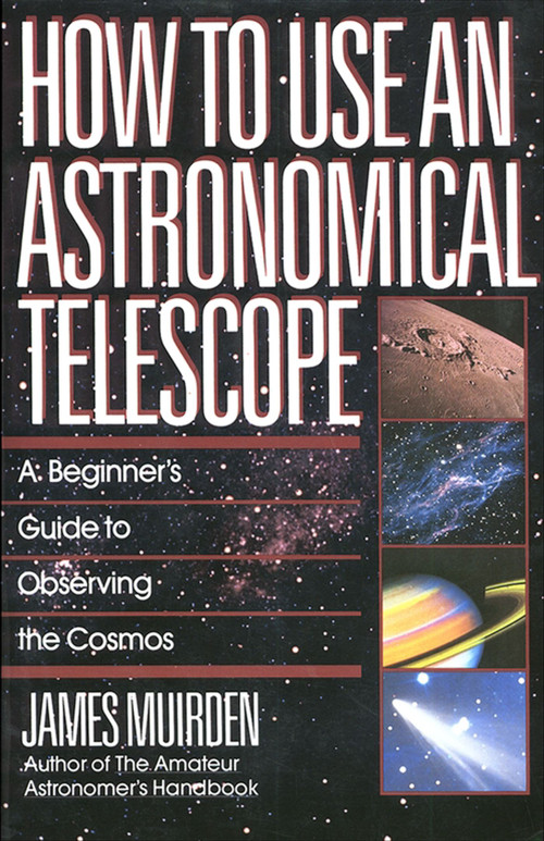 How To Use An Astronomical Telescope by James Muirden, 9780671664046