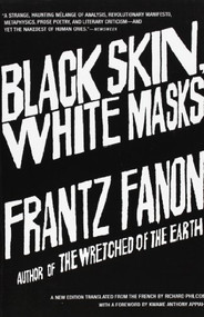 Black Skin, White Masks by Frantz Fanon, Richard Philcox, 9780802143006
